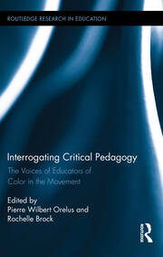 Interrogating Critical Pedagogy: The Voices of Educators of Color in the Movement book cover