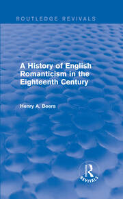 A History of English Romanticism in the Eighteenth Century (Routledge Revivals) book cover