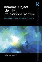 Teacher Subject Identity in Professional Practice: Teaching with a professional compass book cover