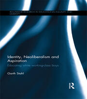 Identity, Neoliberalism and Aspiration: Educating white working-class boys book cover