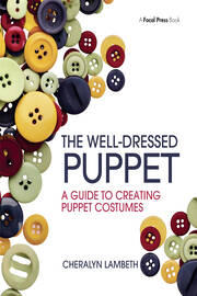 The Well-Dressed Puppet: A Guide to Creating Puppet Costumes book cover