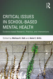 Critical Issues in School-based Mental Health: Evidence-based Research, Practice, and Interventions book cover