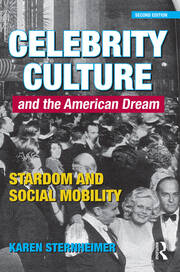 Celebrity Culture and the American Dream: Stardom and Social Mobility book cover