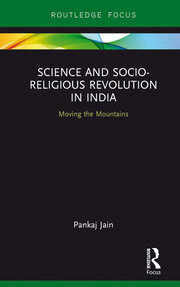 Science and Socio-Religious Revolution in India: Moving the Mountains book cover