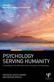 Psychology Serving Humanity: Proceedings of the 30th International Congress of Psychology: Volume 1: Majority World Psychology book cover