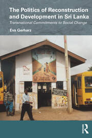 The Politics of Reconstruction and Development in Sri Lanka: Transnational Commitments to Social Change book cover