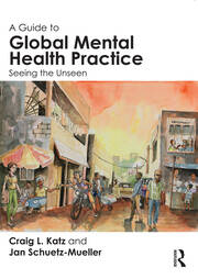 A Guide to Global Mental Health Practice: Seeing the Unseen book cover