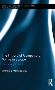 The History of Compulsory Voting in Europe: Democracy's Duty? book cover