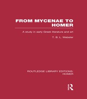 From Mycenae to Homer: A Study in Early Greek Literature and Art book cover