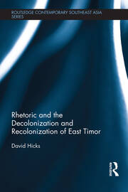 Rhetoric and the Decolonization and Recolonization of East Timor book cover