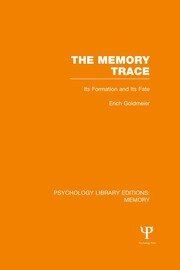 The Memory Trace: Its Formation and its Fate book cover