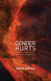 Gender Hurts: A Feminist Analysis of the Politics of Transgenderism book cover