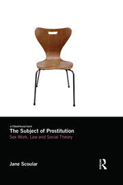 The Subject of Prostitution: Sex Work, Law and Social Theory book cover