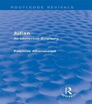 Julian (Routledge Revivals): An Intellectual Biography book cover