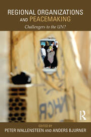 Regional Organizations and Peacemaking: Challengers to the UN? book cover