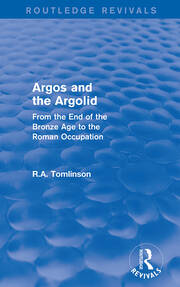 Argos and the Argolid (Routledge Revivals): From the End of the Bronze Age to the Roman Occupation book cover