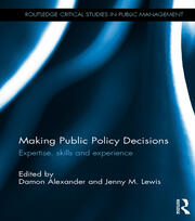 Making Public Policy Decisions: Expertise, skills and experience book cover
