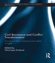 Civil Resistance and Conflict Transformation: Transitions from armed to nonviolent struggle book cover
