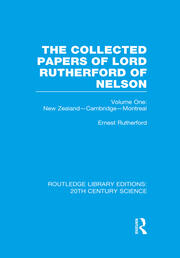 The Collected Papers of Lord Rutherford of Nelson: Volume 1 book cover