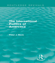 The International Politics of Antarctica (Routledge Revivals) book cover