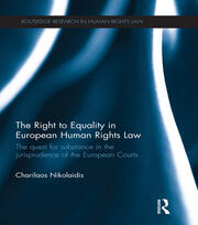 The Right to Equality in European Human Rights Law: The Quest for Substance in the Jurisprudence of the European Courts book cover