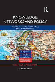 Knowledge, Networks and Policy: Regional Studies in Postwar Britain and Beyond book cover