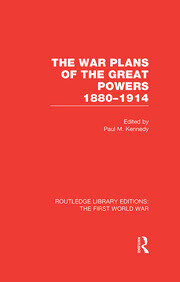 The War Plans of the Great Powers (RLE The First World War): 1880-1914 book cover