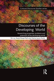 Discourses of the Developing World: Researching properties, problems and potentials book cover