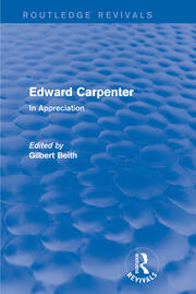 Edward Carpenter (Routledge Revivals): In Appreciation book cover
