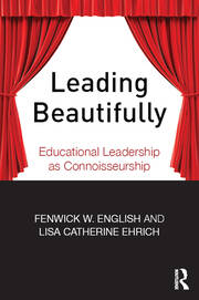 Leading Beautifully: Educational Leadership as Connoisseurship book cover