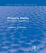 Property Rights (Routledge Revivals): Philosophic Foundations book cover