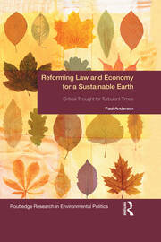 Reforming Law and Economy for a Sustainable Earth: Critical Thought for Turbulent Times book cover
