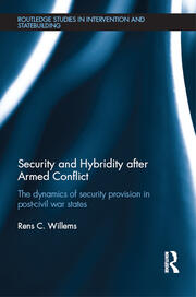 Security and Hybridity after Armed Conflict: The Dynamics of Security Provision in Post-Civil War States book cover