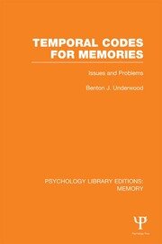 Temporal Codes for Memories (PLE: Memory): Issues and Problems book cover