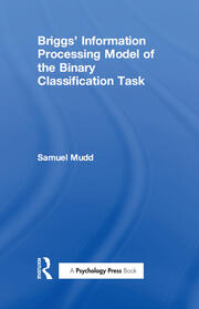 Briggs' Information Processing Model of the Binary Classification Task book cover
