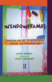 Windowframes: Learning the Art of Gestalt Play Therapy the Oaklander Way book cover