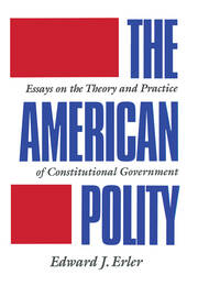 The American Polity: Essays On The Theory And Practice Of Constitutional Government book cover