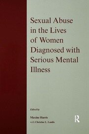 Sexual Abuse in the Lives of Women Diagnosed withSerious Mental Illness book cover