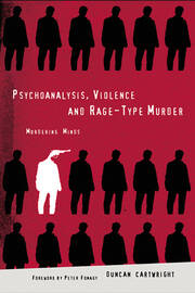 Psychoanalysis, Violence and Rage-Type Murder: Murdering Minds book cover