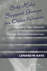 Self-Help Support Groups For Older Women: Rebuilding Elder Networks Through Personal Empowerment book cover