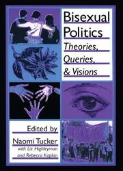 Bisexual Politics: Theories, Queries, and Visions book cover