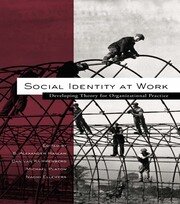 Social Identity at Work: Developing Theory for Organizational Practice book cover