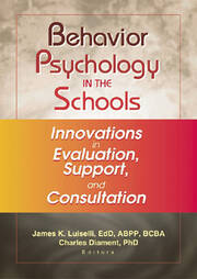 Behavior Psychology in the Schools: Innovations in Evaluation, Support, and Consultation book cover