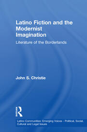 Latino Fiction and the Modernist Imagination: Literature of the Borderlands book cover