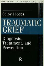 Traumatic Grief: Diagnosis, Treatment, and Prevention book cover