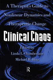 Clinical Chaos: A Therapist's Guide To Non-Linear Dynamics And Therapeutic Change book cover