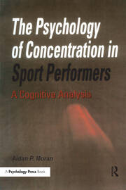 The Psychology of Concentration in Sport Performers: A Cognitive Analysis book cover