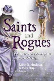 Saints and Rogues: Conflicts and Convergence in Psychotherapy book cover