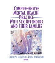 Comprehensive Mental Health Practice with Sex Offenders and Their Families book cover