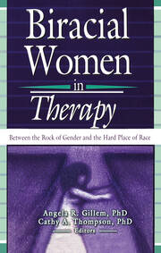 Biracial Women in Therapy: Between the Rock of Gender and the Hard Place of Race book cover